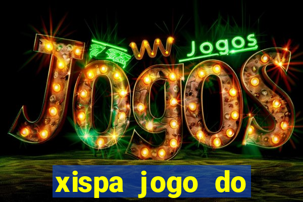 xispa jogo do bicho tabela